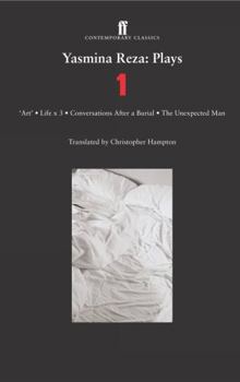 Paperback Yasmina Reza: Plays 1: Art, Life X 3, the Unexpected Man, Conversations After a Burial Book