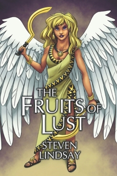 The Fruits of Lust - Book #6 of the Fallen Angels