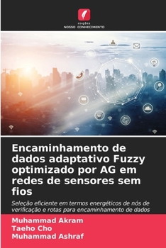 Paperback Encaminhamento de dados adaptativo Fuzzy optimizado por AG em redes de sensores sem fios [Portuguese] Book