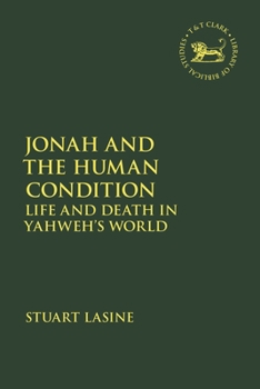 Paperback Jonah and the Human Condition: Life and Death in Yahweh's World Book