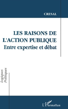 Paperback Les raisons de l'action publique: Entre expertise et débat [French] Book