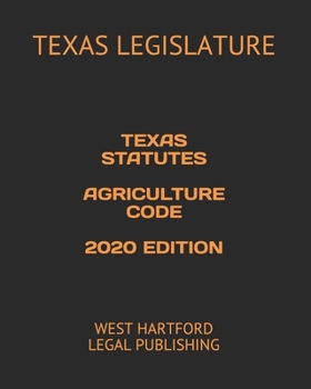 Paperback Texas Statutes Agriculture Code 2020 Edition: West Hartford Legal Publishing Book