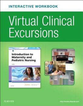 Paperback Virtual Clinical Excursions Online and Print Workbook for Introduction to Maternity and Pediatric Nursing Book