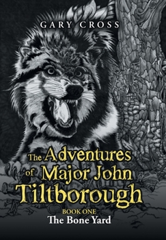 Hardcover The Adventures of Major John Tiltborough: Book One Book