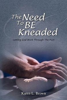 Paperback The Need to Be Kneaded Book