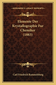Elemente Der Krystallographie Fur Chemiker (1883)