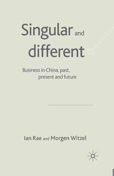 Paperback Singular and Different: Business in China, Past, Present and Future Book