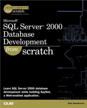 Paperback Microsoft SQL Server 2000 Database Development from Scratch [With CDROM] Book