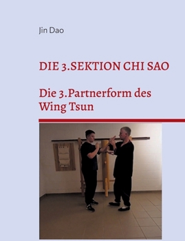 Paperback Die 3.Sektion Chi Sao: Die 3.Partnerform des Wing Tsun [German] Book