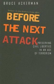 Paperback Before the Next Attack: Preserving Civil Liberties in an Age of Terrorism Book