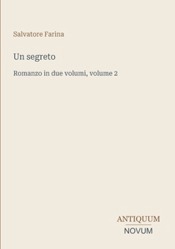 Un segreto: Romanzo in due volumi, volume 2 (Italian Edition)