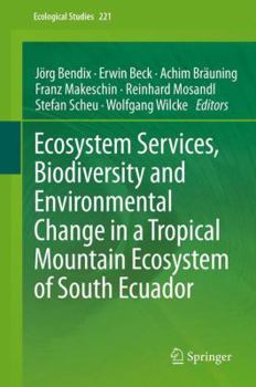 Hardcover Ecosystem Services, Biodiversity and Environmental Change in a Tropical Mountain Ecosystem of South Ecuador Book
