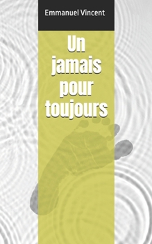 Paperback Un jamais pour toujours [French] Book