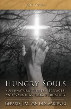 Paperback Hungry Souls: Supernatural Visits, Messages, and Warnings from Purgatory Book