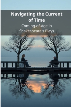 Navigating the Current of Time: Coming-of-Age in Shakespeare's Plays