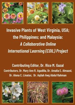 Invasive Plants of West Virginia, USA; the Philippines; and Malaysia: A Collaborative Online International Learning (COIL) Project