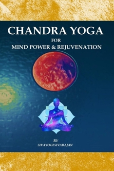 Paperback Chandra Yoga for Mind Power & Rejuvenation Book