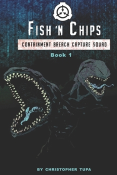 Paperback Fish 'n Chips: Containment Breach Capture Squad Book #1 Book