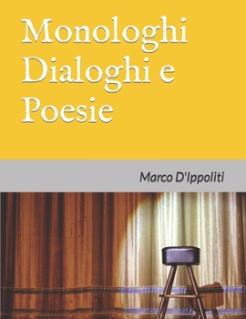 Paperback Monologhi Dialoghi e Poesie [Italian] Book