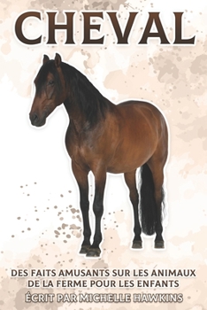 Paperback Cheval: Des faits amusants sur les animaux de la ferme pour les enfants #3 [French] Book
