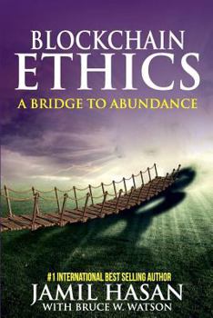 Paperback Blockchain Ethics: A Bridge to Abundance Book