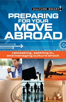Paperback Preparing for Your Move Abroad: The Essential Guide to Customs & Culture Book