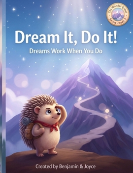 Paperback Dream It, Do It!: Dreams Work When You Do Book