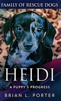 Heidi - A Puppy's Progress (Family of Rescue Dogs)