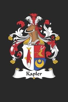 Paperback Kapler: Kapler Coat of Arms and Family Crest Notebook Journal (6 x 9 - 100 pages) Book