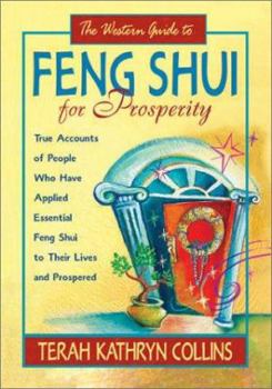 Hardcover The Western Guide to Feng Shui for Prosperity: True Accounts of People Who Have Applied Essential Feng Shui to Their Lives and Prospered Book