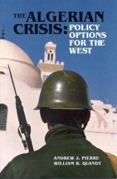 Paperback The Algerian Crisis: Policy Options for the West Book