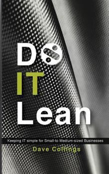 Paperback Do IT Lean: Keeping IT simple for Small- to Medium-sized Businesses Book