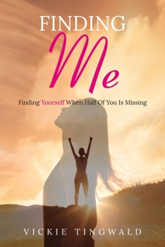 Paperback Finding Me: Finding Yourself When Half Of You Is Missing Book