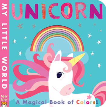 Unicorn: A Magical Book of Colors