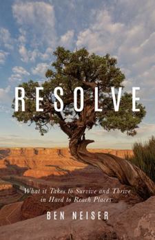 Paperback Resolve: What It Takes To Survive And Thrive In Hard To Reach Places Book