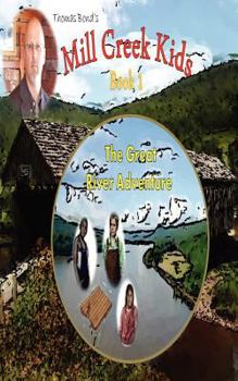 Paperback The Mill Creek Kids The Great River Adventure Book