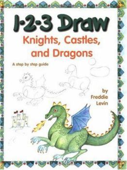 Paperback 1-2-3 Draw Knights, Castles and Dragons: A Step by Step Guide Book