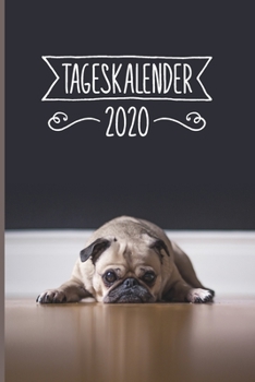 Paperback Tageskalender 2020: Terminkalender ca DIN A5 weiß über 370 Seiten I 1 Tag eine Seite I Jahreskalender I Mops I Hunde [German] Book