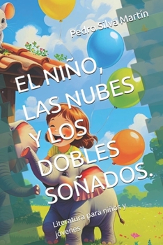 EL NIÑO, LAS NUBES Y LOS DOBLES SOÑADOS. (Spanish Edition)