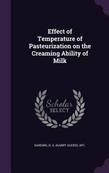 Hardcover Effect of Temperature of Pasteurization on the Creaming Ability of Milk Book