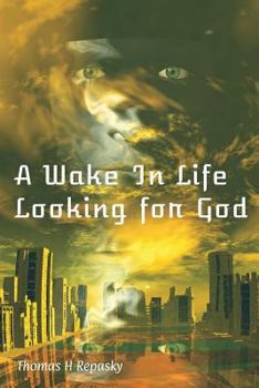 Paperback A Wake In Life Looking For God Book