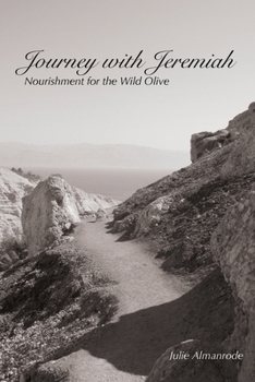 Paperback Journey with Jeremiah: Nourishment for the Wild Olive Book