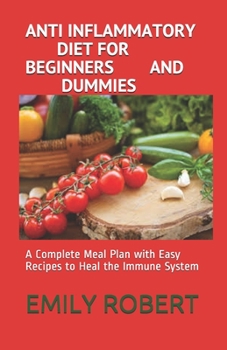 Paperback Anti Inflammatory Diet for Beginners and Dummies: A Complete Meal Plan with Easy Recipes to Heal the Immune System Book