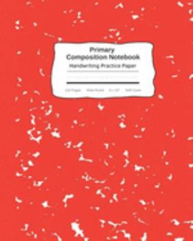 Paperback Primary Composition Notebook Handwriting Practice Paper: Marble Composition Book Wide Ruled Red Improves Handwriting For Kids Visual Handwriting Visua Book