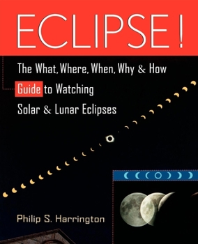 Paperback Eclipse!: The What, Where, When, Why, and How Guide to Watching Solar and Lunar Eclipses Book