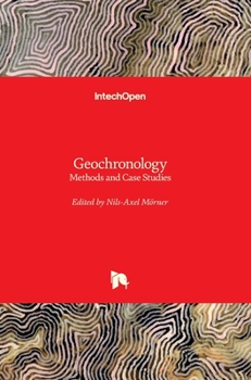 Hardcover Geochronology: Methods and Case Studies Book