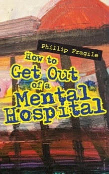 Paperback How to Get out of a Mental Hospital Book