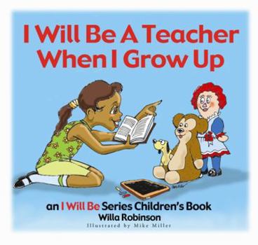 Hardcover I Will Be a Teacher When I Grow Up Book