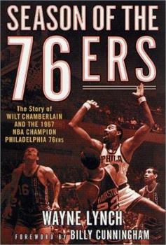 Hardcover Season of the 76ers: The Story of Wilt Chamberlain and the 1967 NBA Champion Philadelphia 76ers Book