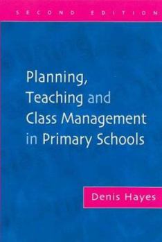 Paperback Planning, Teaching and Class Management in Primary Schools Book